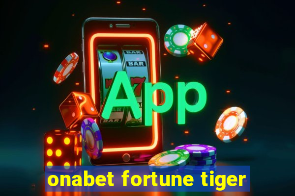 onabet fortune tiger